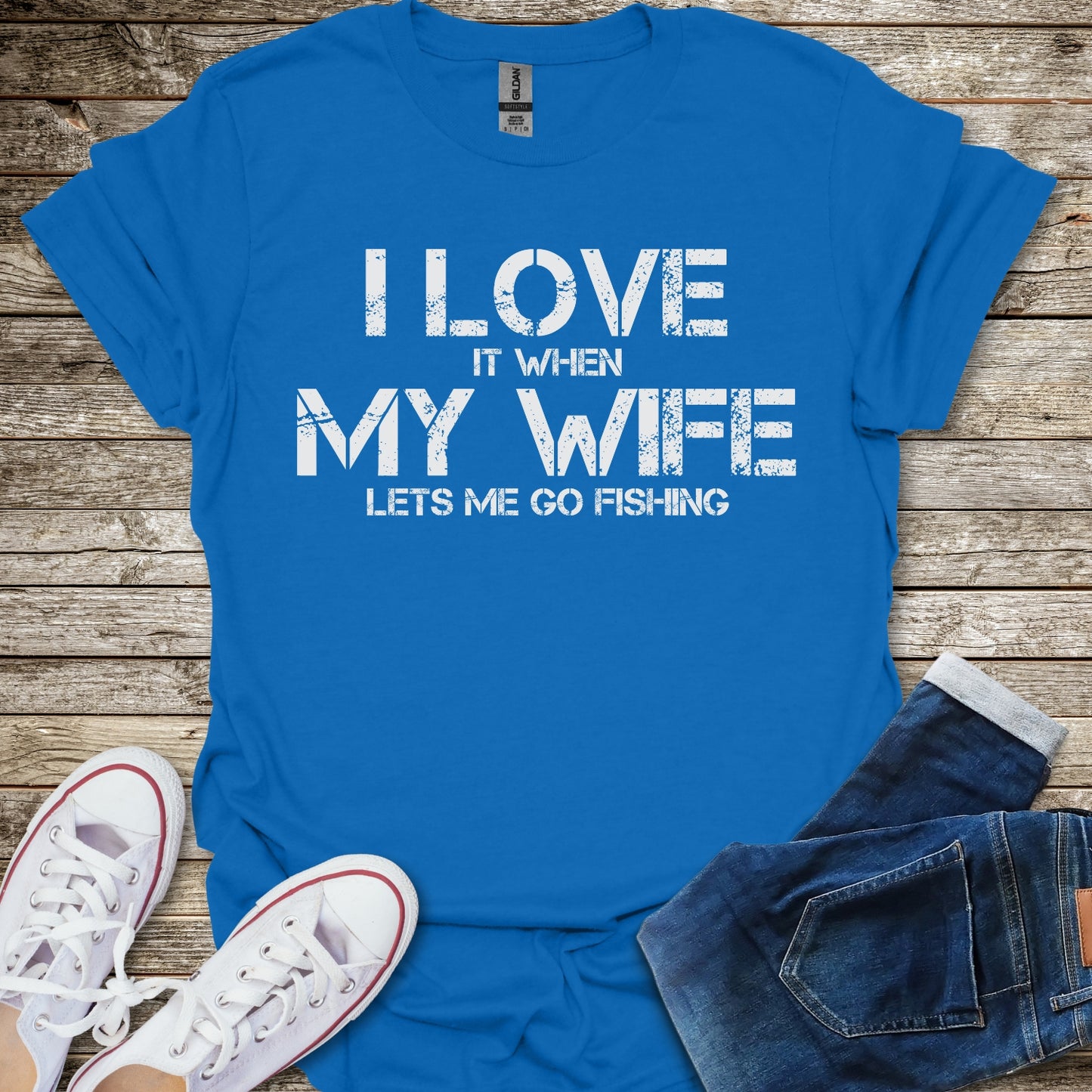 I Love It When My Wife Lets Me Go Fishing T-Shirt
