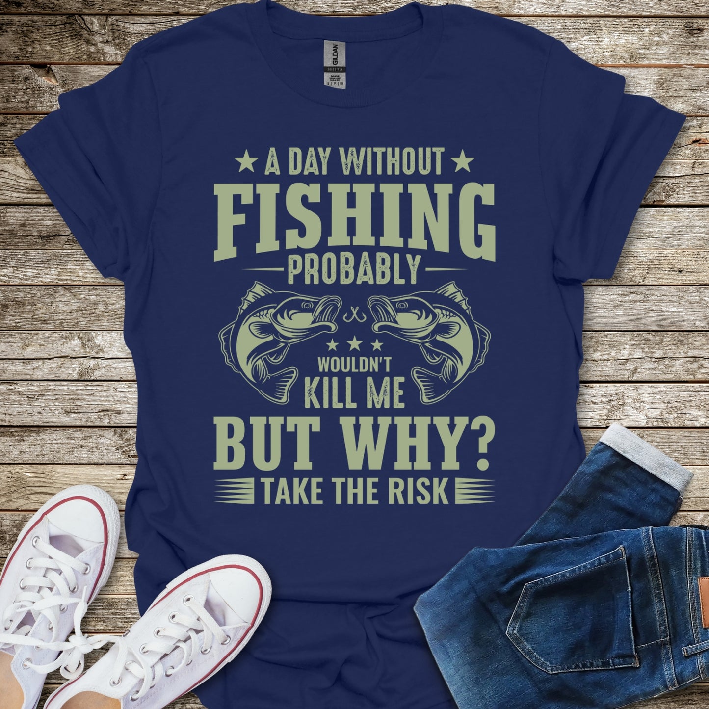 Day Without Fishing T-Shirt