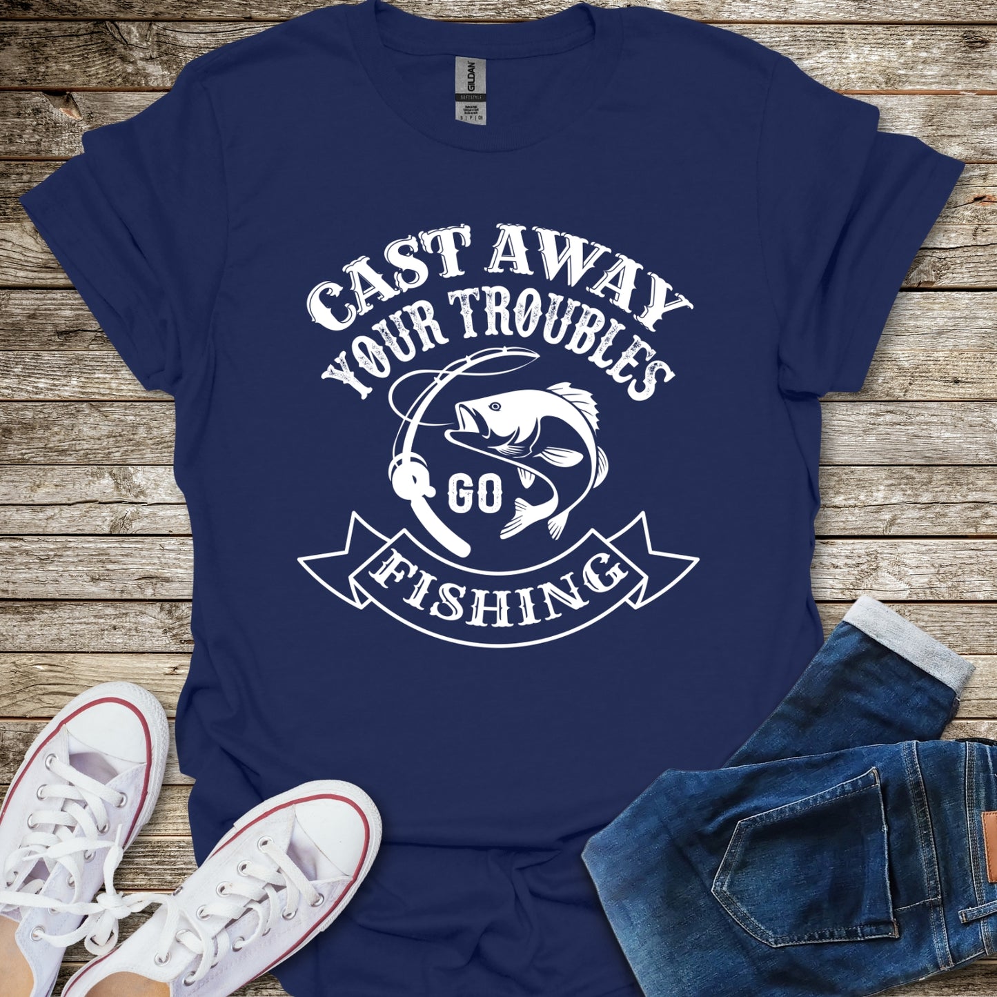 Cast Away Your Troubles Go Fishing T-Shirt