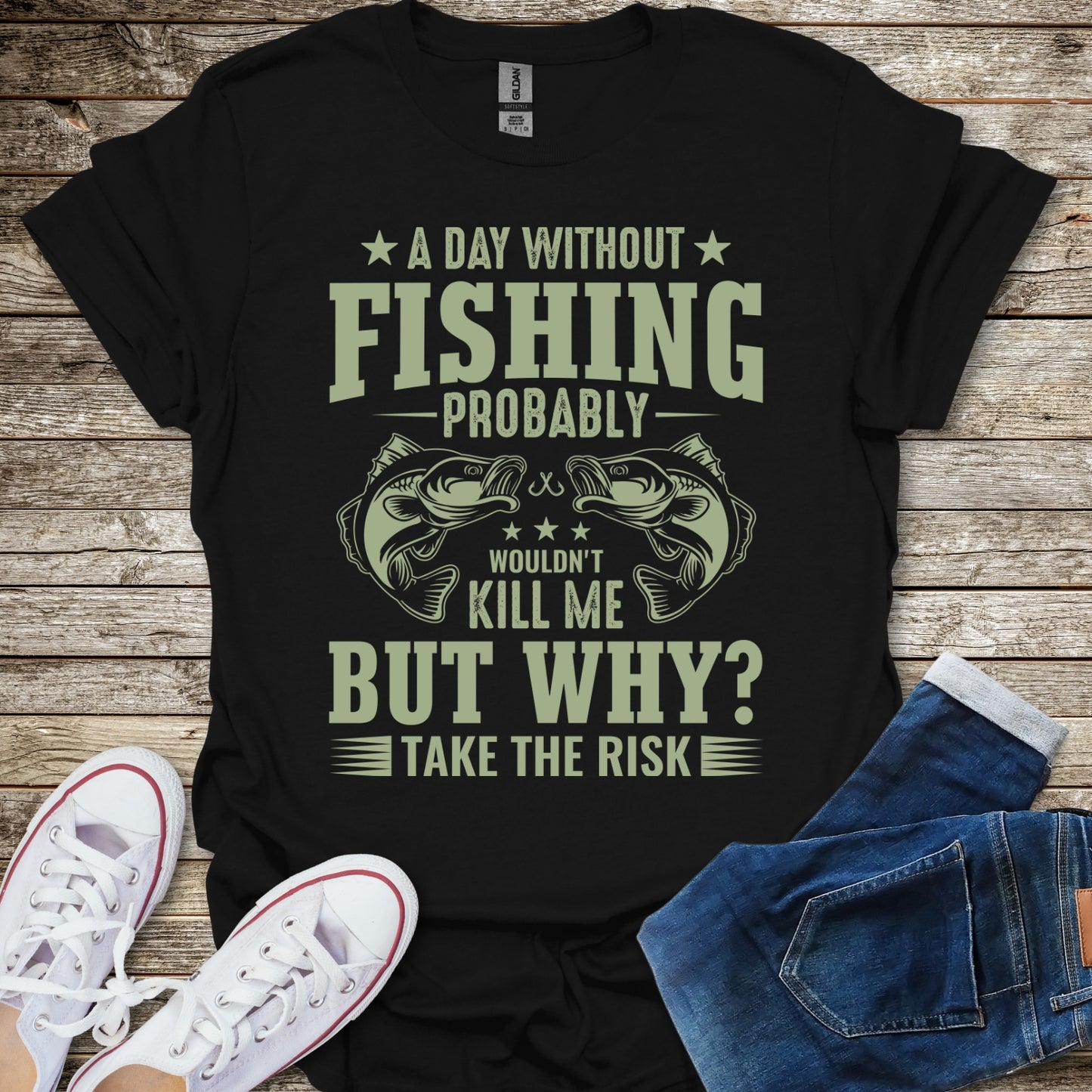 Day Without Fishing T-Shirt
