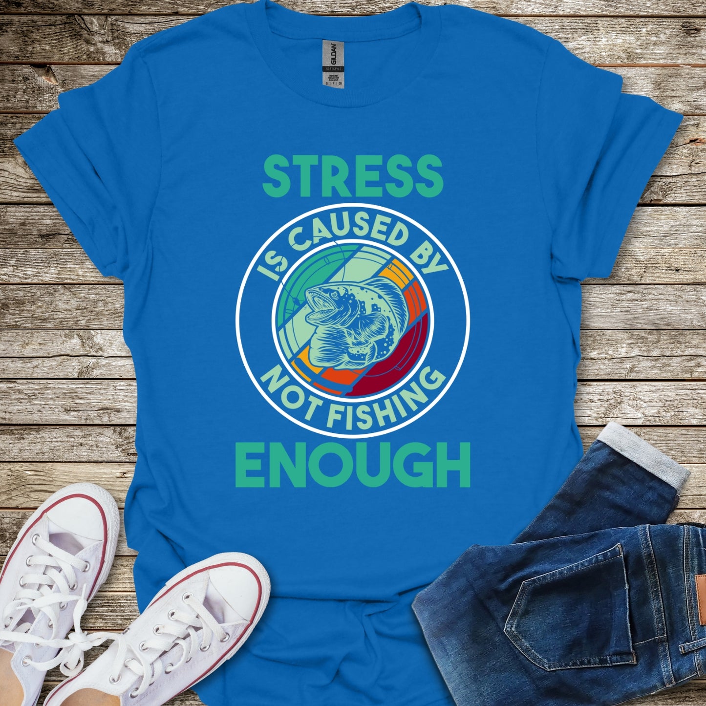 Stress Is Caused By Not Fishing Enough T-Shirt