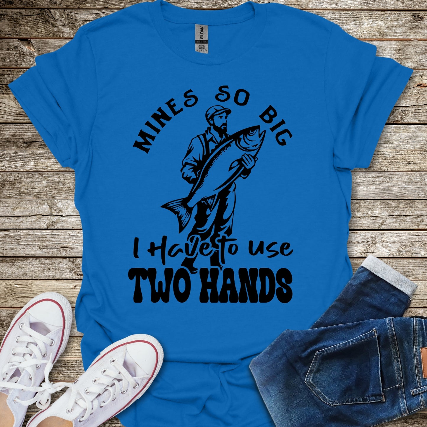 Mines So Big I Have To Use Two Hands T-Shirt