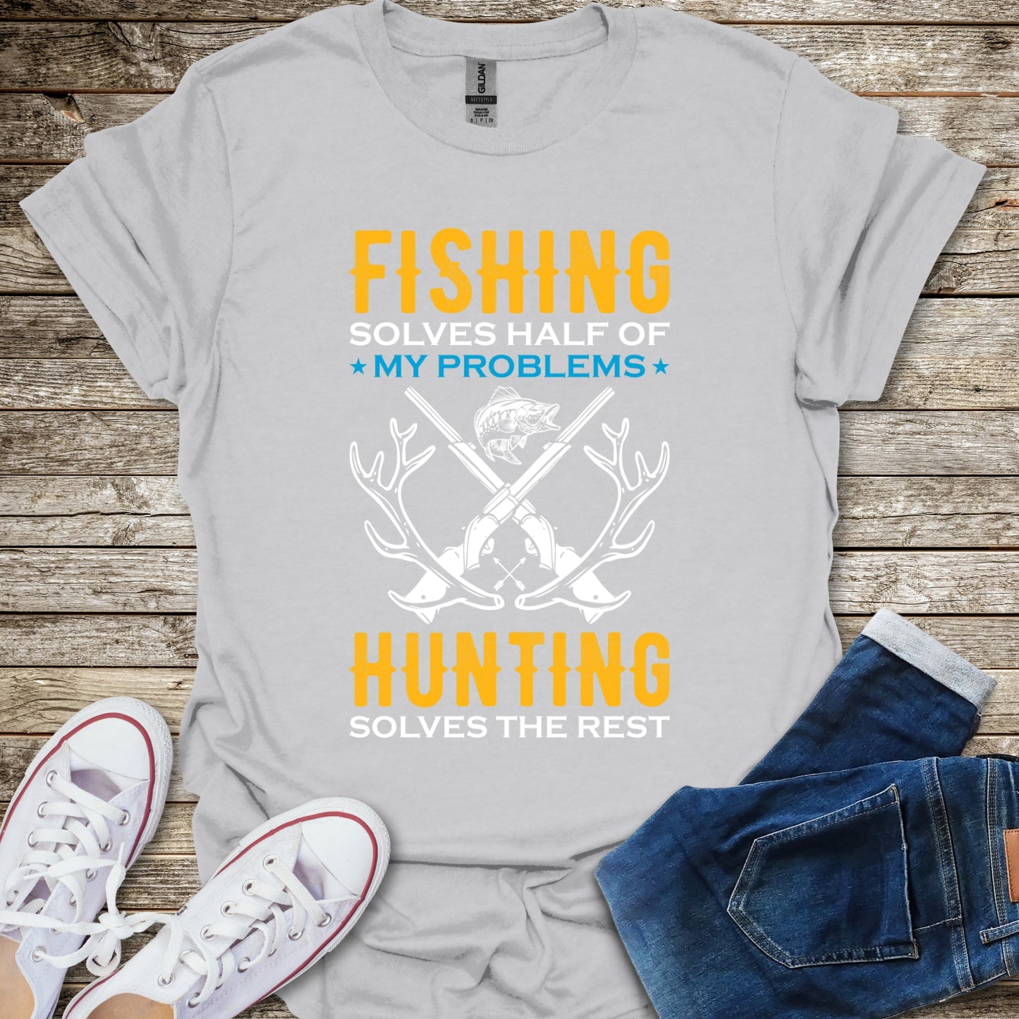 Fishing Solves Half Of My Problems Hunting Solves The Rest T-Shirt