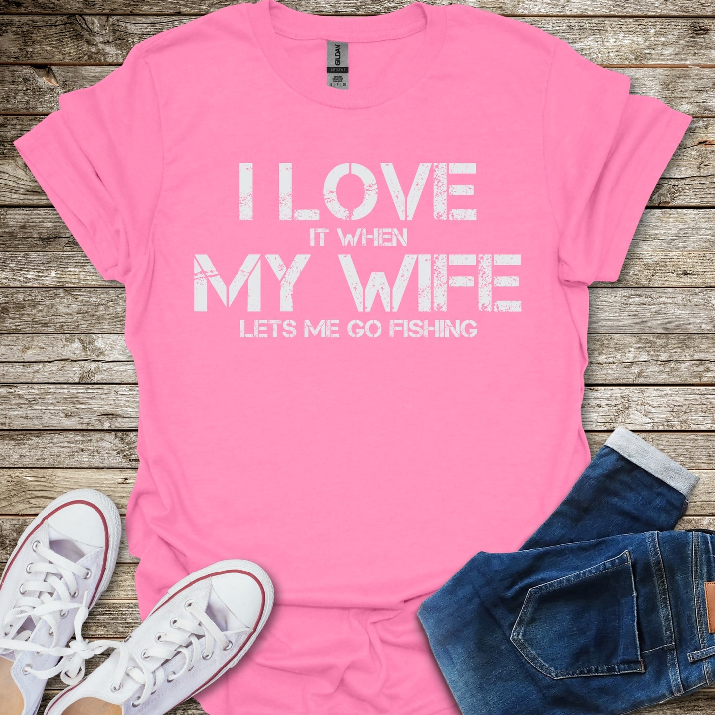 I Love It When My Wife Lets Me Go Fishing T-Shirt