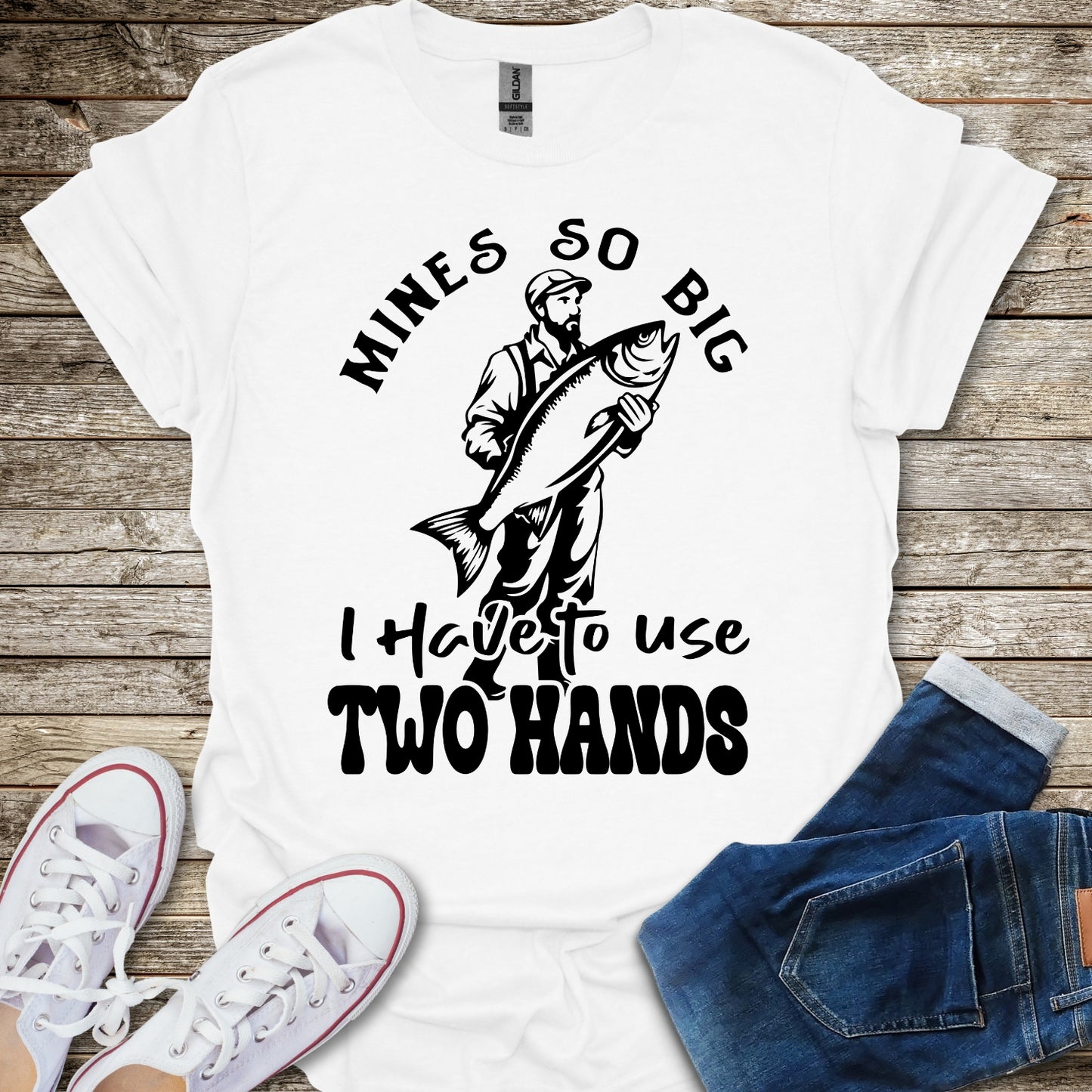 Mines So Big I Have To Use Two Hands T-Shirt