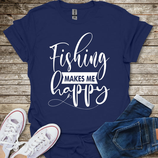 Fishing Makes Me Happy T-Shirt