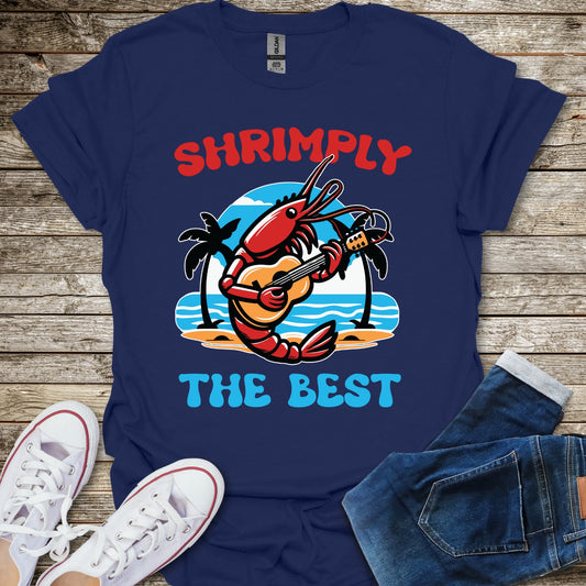 Shrimply the Best T-Shirt