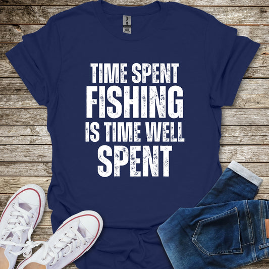 Time Spent Fishing is Time Well Spent T-Shirt