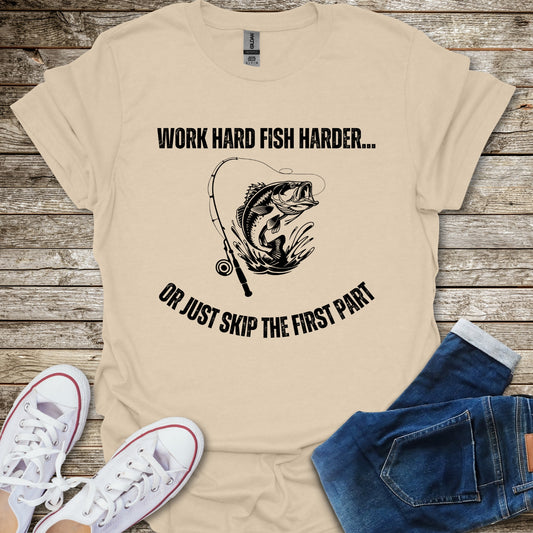 Work Hard Fish Harder T-Shirt
