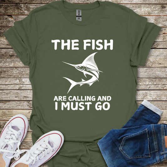 The fish are Calling T-Shirt