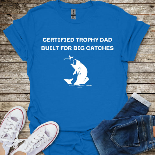 Certified Trophy Dad T-Shirt