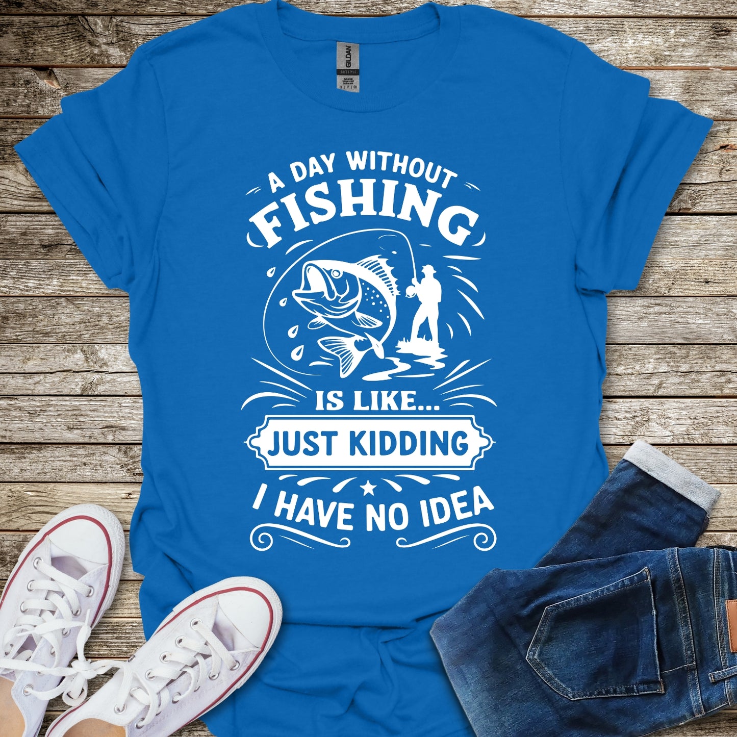 A Day Without Fishing T-Shirt