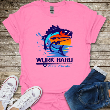 Work Hard Fish Harder T-Shirt