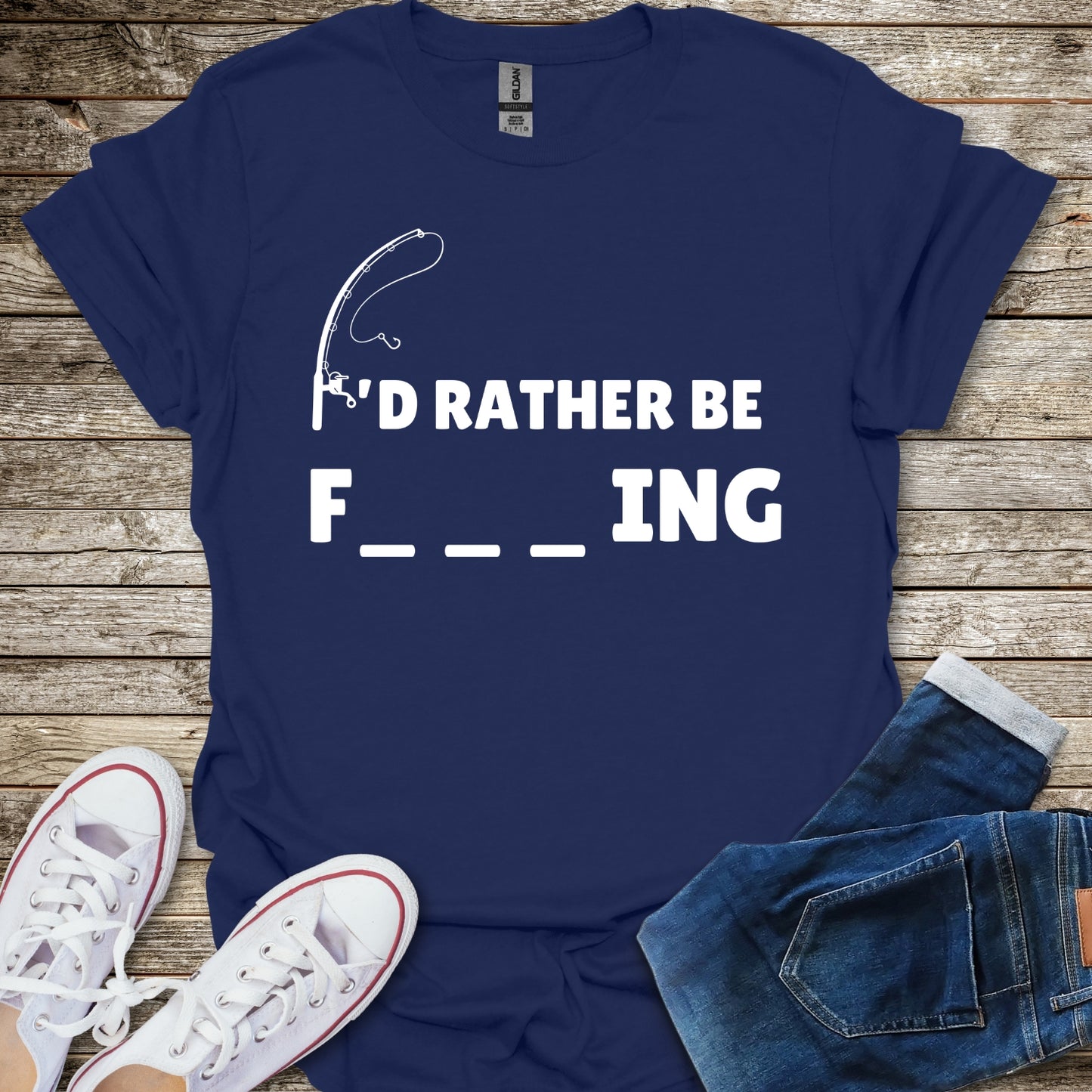 I'd Rather Be F___ing T-Shirt