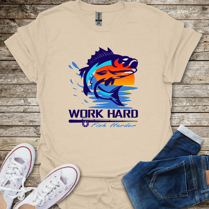 Work Hard Fish Harder T-Shirt