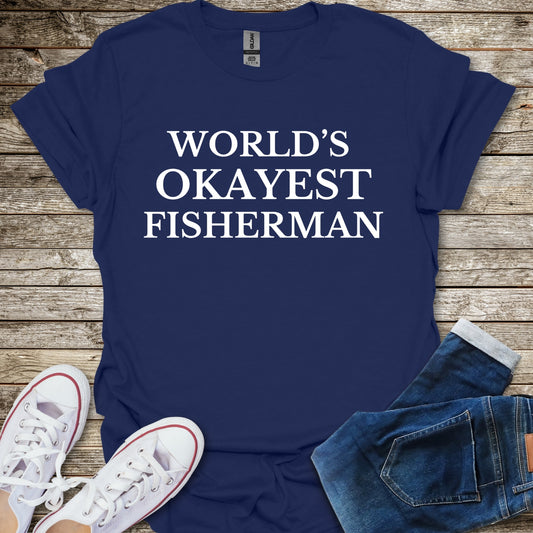 World's Okayest Fisherman T-Shirt
