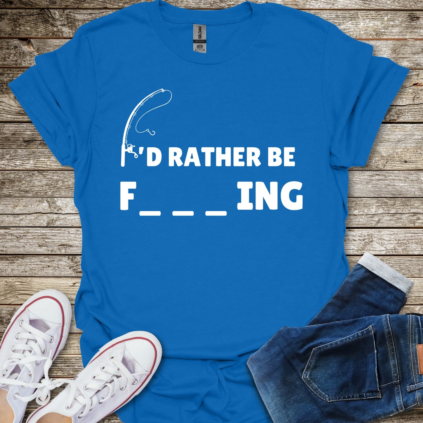 I'd Rather Be F___ing T-Shirt